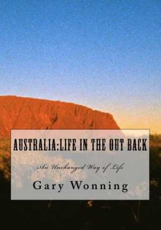 Buch Australia: Life in the Out Back: An Unchanged Way of Life MR Gary W Wonning