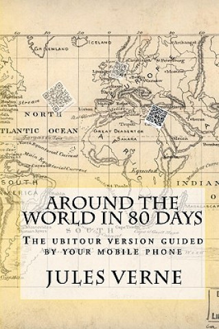 Kniha Around the world in 80 days: The ubitour version guided by your mobile phone Jules Verne