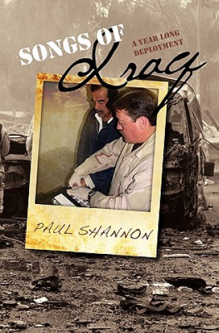 Kniha Songs Of Iraq: A Year Long Deployment Paul Shannon