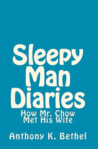Knjiga Sleepy Man Diaries: Short Stories MR Anthony K Bethel