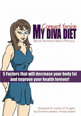 Carte My Diva Diet: Compact Version: Sound Nutrition Made Practical! Christine Lakatos