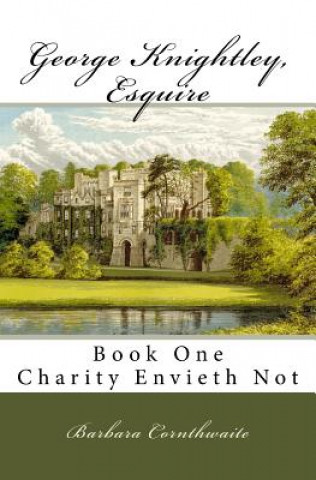 Carte George Knightley, Esquire: Charity Envieth Not Barbara Cornthwaite