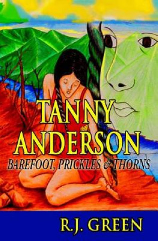 Książka Tanny Anderson: Barefoot, Prickles & Thorns R J Green