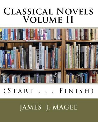 Carte Classical Novels Vol. II: (Start . . . Finish) James J Magee