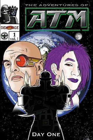 Buch Demiurge: The Adventures of ATM Vol. I #1: Day One Michael D Ford