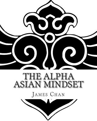 Buch The Alpha Asian Mindset James Chan