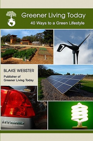 Carte Greener Living Today: Forty Ways to a Green Lifestyle Blake Webster