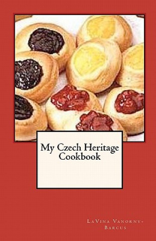 Książka My Czech Heritage Cookbook Lavina Vanorny-Barcus