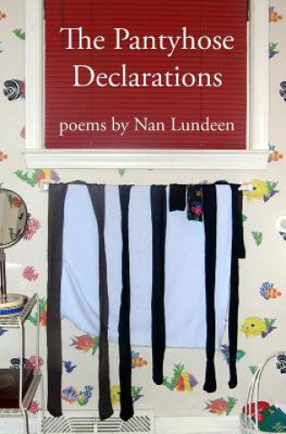 Könyv The Pantyhose Declarations Nan Lundeen