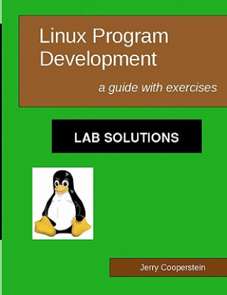 Książka Linux Program Development: Lab Solutions: a guide with exercises Dr Jerry Cooperstein