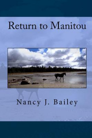 Könyv Return to Manitou Nancy J Bailey