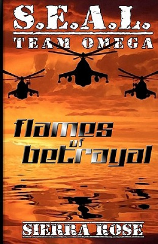 Book S.E.A.L. Team Omega: Flames of Betrayal Sierra Rose