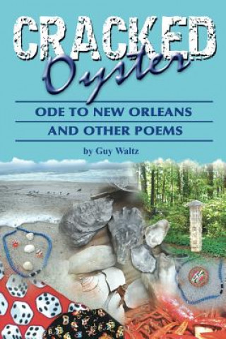 Livre Crackedoyster, Ode to New Orleans and Other Poems Guy Waltz