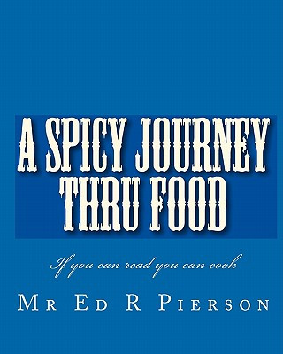 Könyv A Spicy Journey Thru Food MR Ed R Pierson