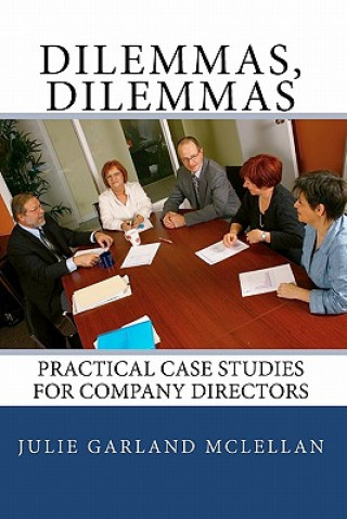 Książka Dilemmas, Dilemmas: Practical Case Studies for Company Directors Julie Garland McLellan