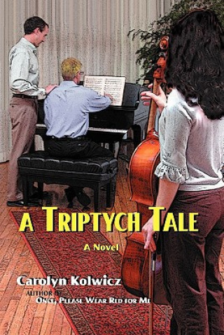 Knjiga A Triptych Tale Carolyn Kolwicz