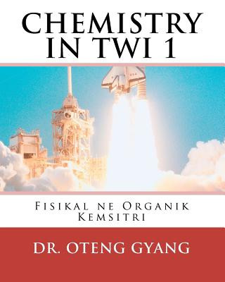 Kniha Fisikal ne Organik Kemistri: Twi Kemistri Nhoma a edi kan Dr Kofi Oteng Gyang