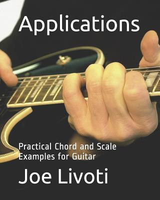 Kniha Applications: Practical Chord and Scale Examples for Guitar Joe Livoti