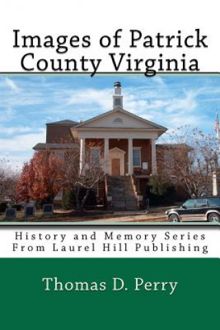 Buch Images of Patrick County Virginia Thomas D Perry