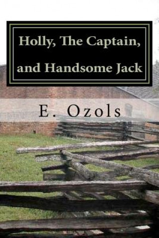 Livre Holly, The Captain, and Handsome Jack E Ozols