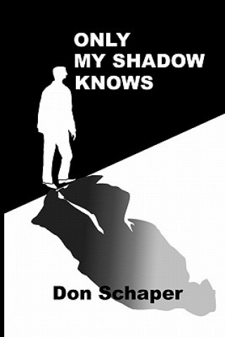 Libro Only My Shadow Knows Don Schaper