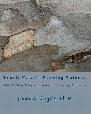 Knjiga Pencil Potrait Drawing Tutorial Remi C Engels Ph D