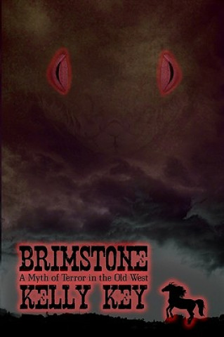 Carte Brimstone: A Myth of Terror in the Old West Kelly Key