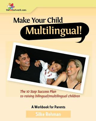 Buch Make Your Child Multilingual !: The 10 Step Success Plan to Raising Bilingual / Multilingual Children Silke Rehman