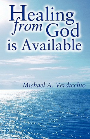 Книга Healing from God is Available Michael A Verdicchio