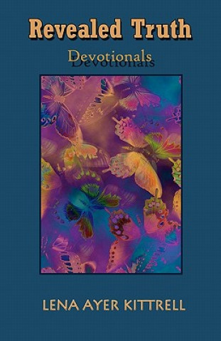 Knjiga Revealed Truth: Devotionals Lena Ayer Kittrell