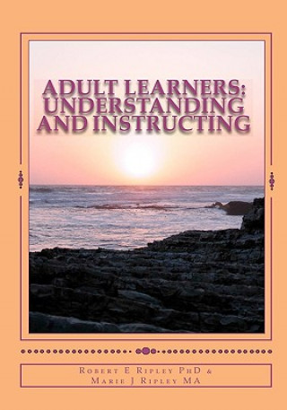 Carte Adult Learners: Understanding and Instructing Robert / E Ripley Phd