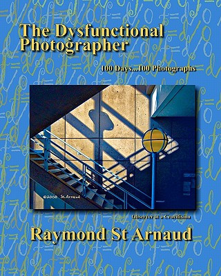 Kniha The Dysfunctional Photographer Raymond St Arnaud