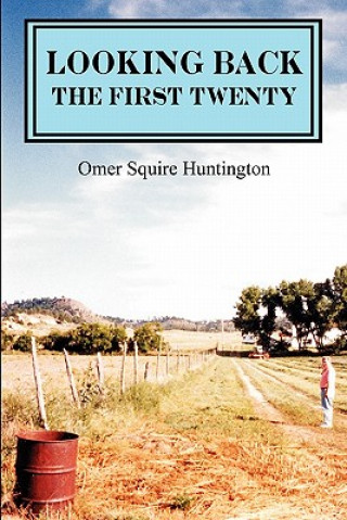 Książka Looking Back: The First Twenty: A Montana Autobiography Omer Squire Huntington