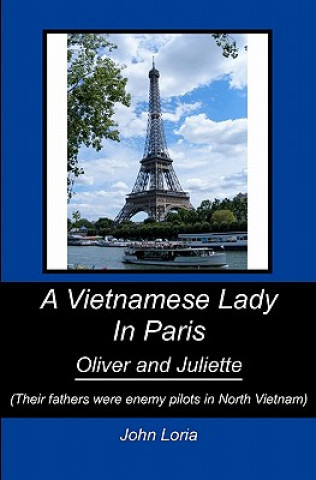 Kniha A Vietnamese Lady in Paris: Oliver and Juliette John Loria