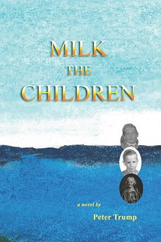 Kniha Milk The Children Peter Trump