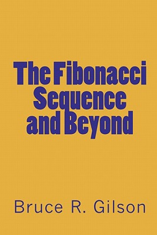 Knjiga The Fibonacci Sequence and Beyond Bruce R Gilson