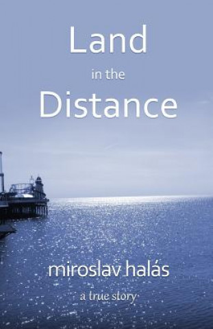 Kniha Land in the Distance Miroslav Halas