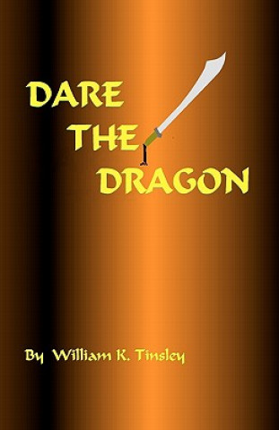 Könyv Dare the Dragon William K Tinsley