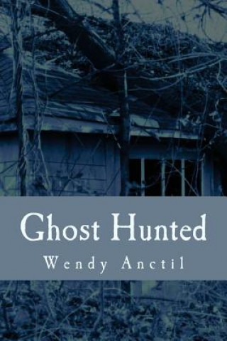 Carte Ghost Hunted Wendy Anctil