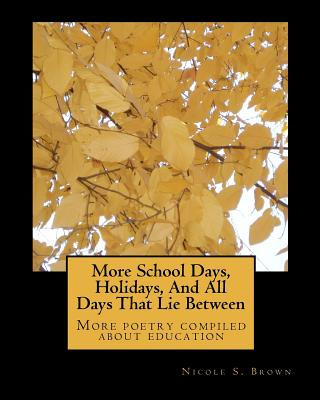 Carte More School Days, Holidays, And All Days That Lie Between Nicole S Brown