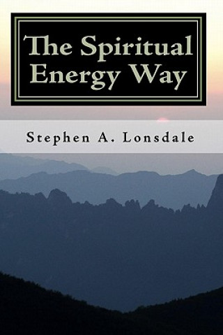 Könyv The Spiritual Energy Way Stephen A Lonsdale