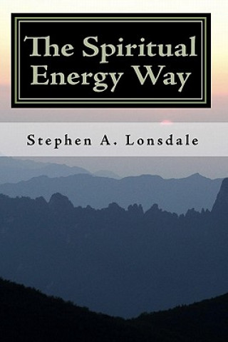 Książka The Spiritual Energy Way Stephen A Lonsdale