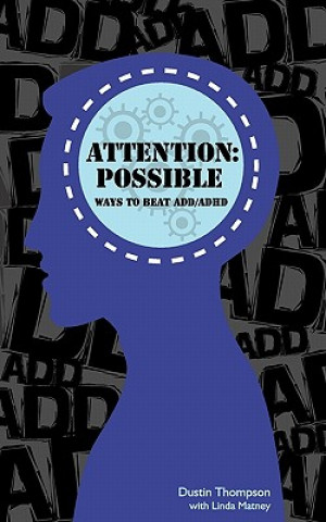 Carte Attention Possible: Ways to Beat ADD / ADHD Dustin Thompson