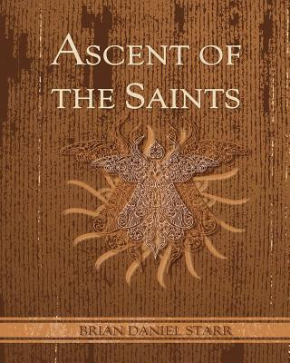 Книга Ascent of the Saints: Whose Lineage is Known MR Brian Daniel Starr