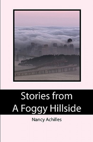 Kniha Stories from a Foggy Hillside Nancy Achilles