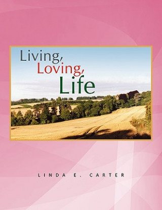 Book Living, Loving, Life Linda E Carter