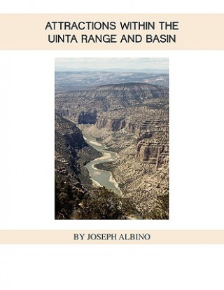 Könyv Attractions Within the Uintah Range and Basin Joseph Albino