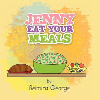 Knjiga Jenny Eat Your Meals Belmira George