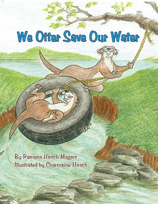 Book We Otter Save Our Water Ramona Hirsch Magers