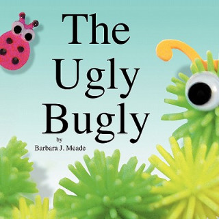 Knjiga Ugly Bugly Barbara J Meade